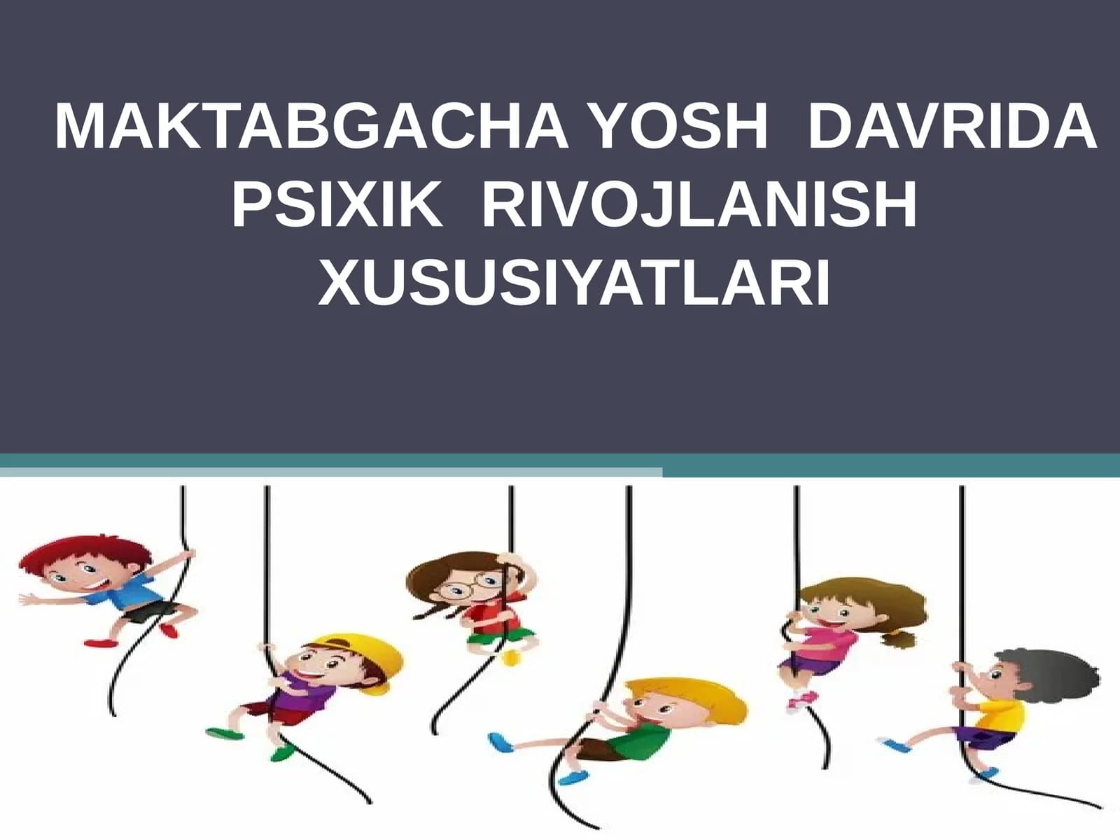 MAKTABGACHA YOSH DAVRIDA PSIXIK RIVOJLANISH XUSUSIYATLARI