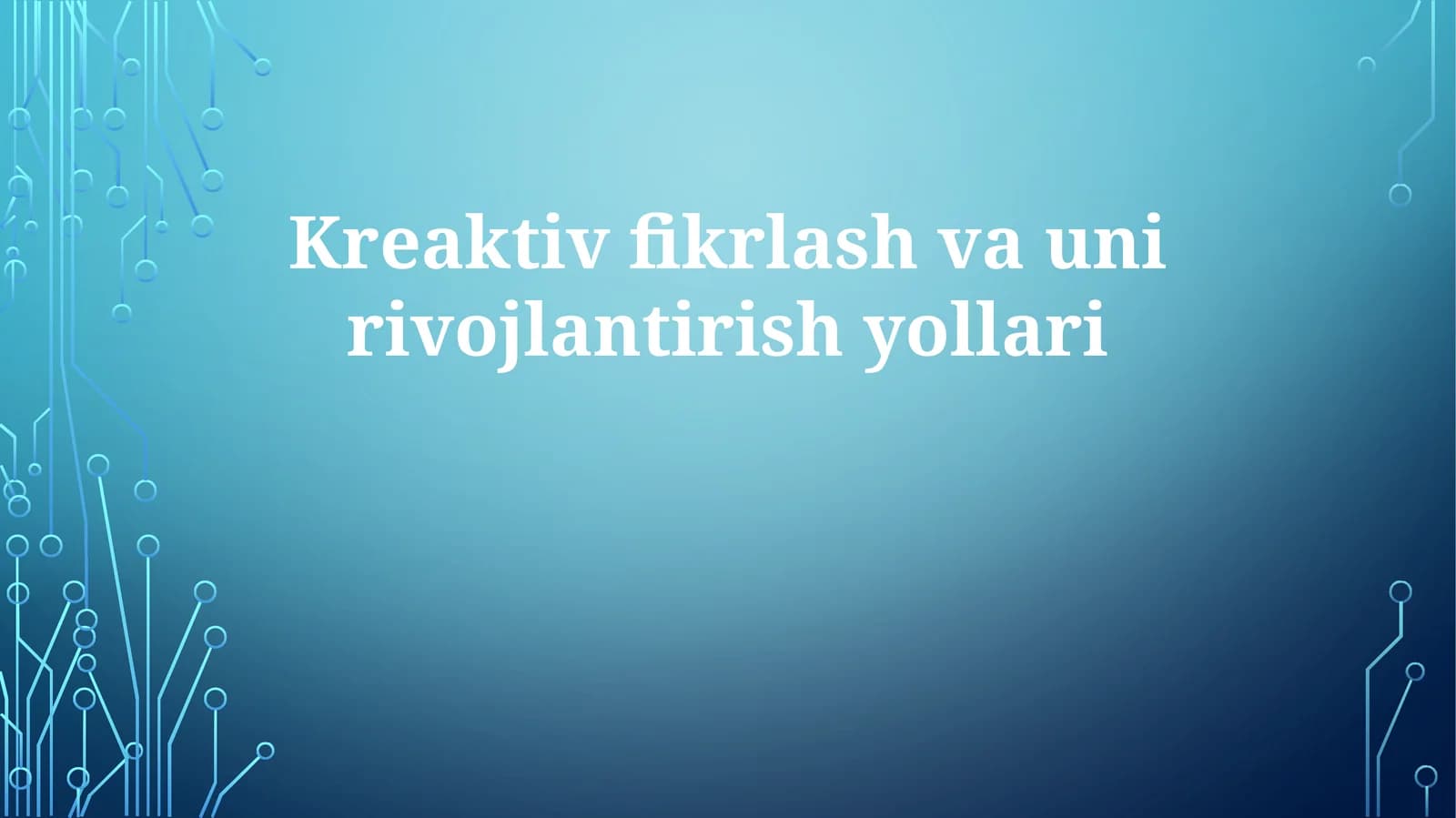 Kreaktiv fikrlash va uni rivojlantirish yollari