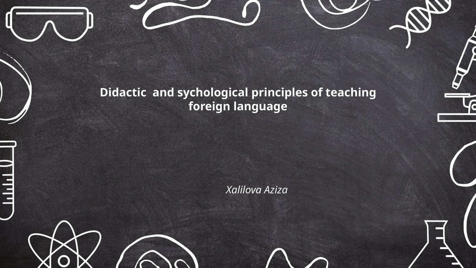 Didactic and psychological principles of teaching foreign language