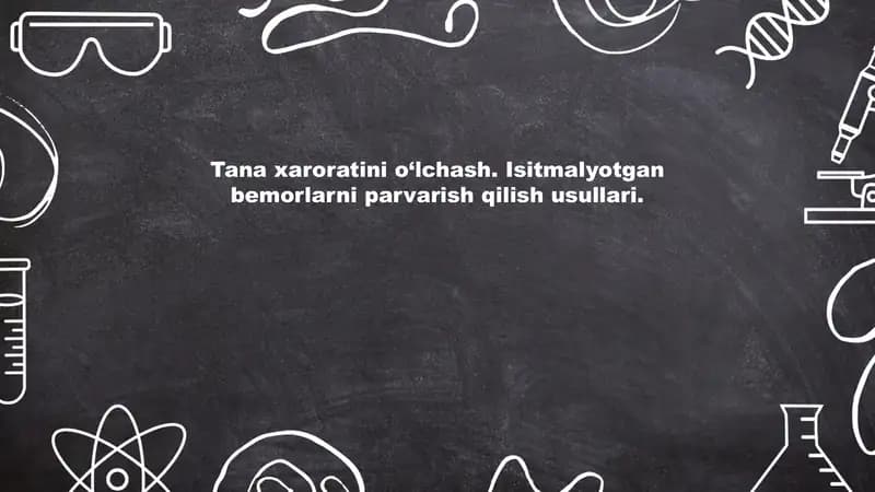 Tana xaroratini o'lchash. Isitmalauotgan bemorlarni parvarish qilish usullari