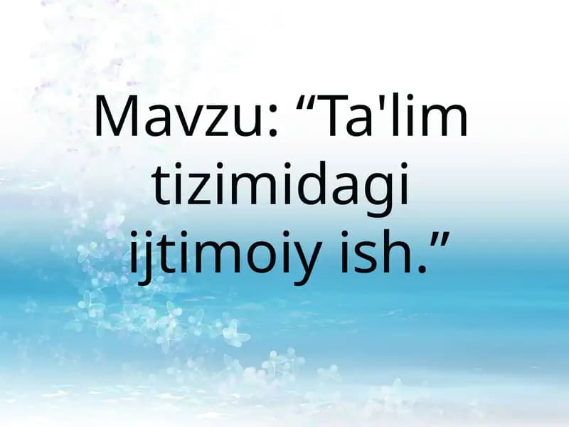 Ta'lim tizimidagi  ijtimoiy ish