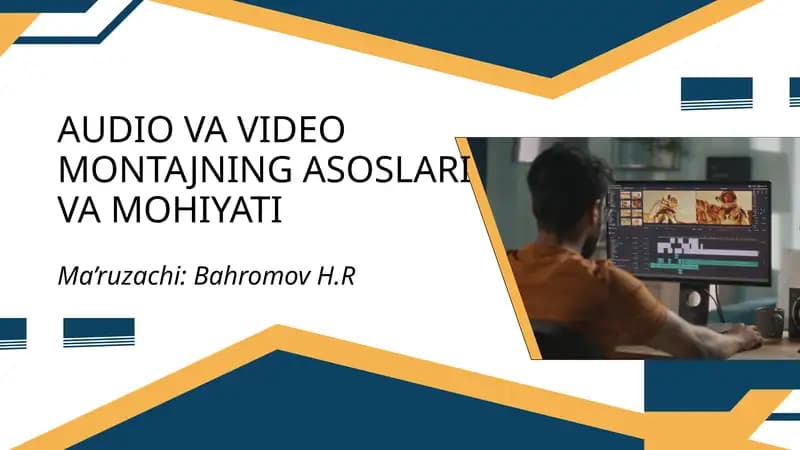 Audio va video montajning asoslari va mohiyati