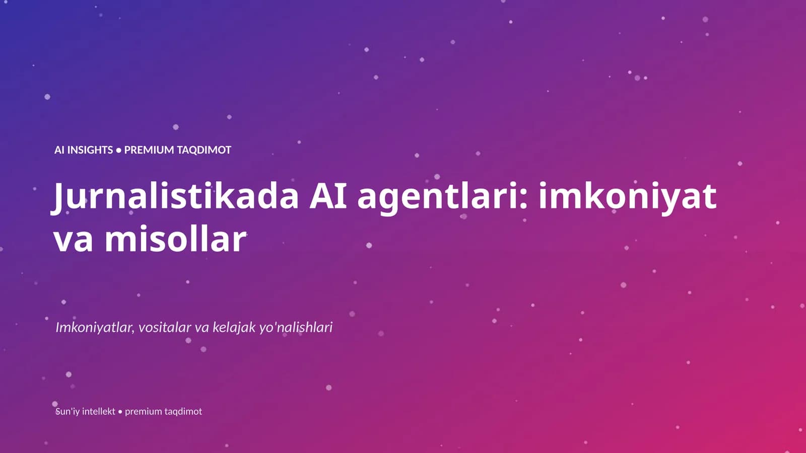 Jurnalistikada AI agentlari: imkoniyat va misollar