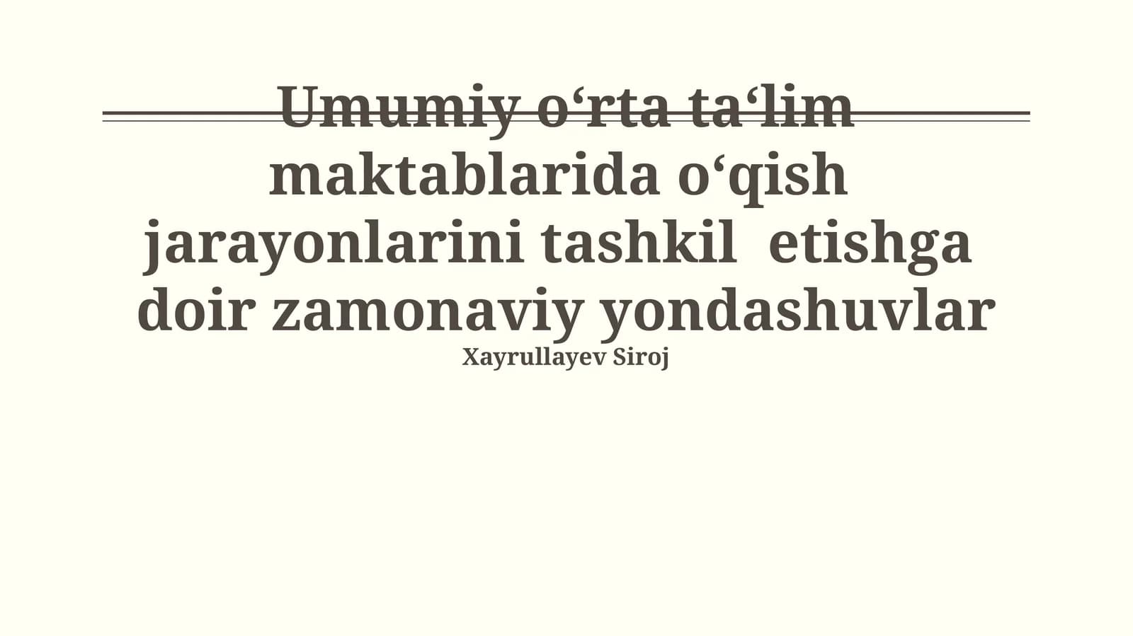 Umumiy o‘rta ta‘lim maktablarida o‘qish jarayonlarini tashkil etishga doir zamonaviy yondashuvlar