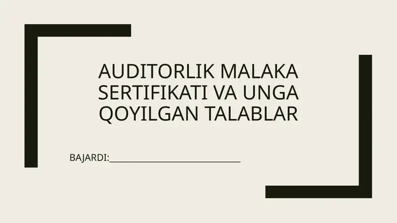 Auditorlik Malakasi sertifikati va unga qo'yilgan talablar