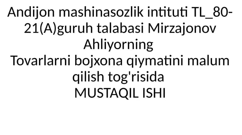 Tovarlarni bojxona qiymatini malum qilish