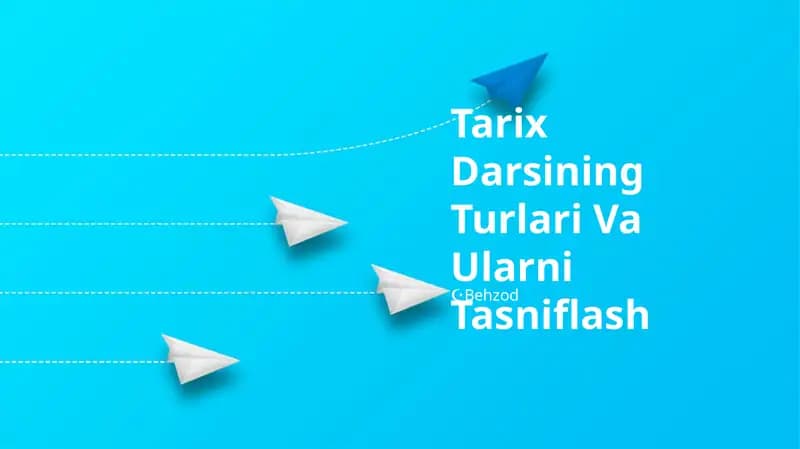 Tarix Darsining Turlari Va Ularni Tasniflash