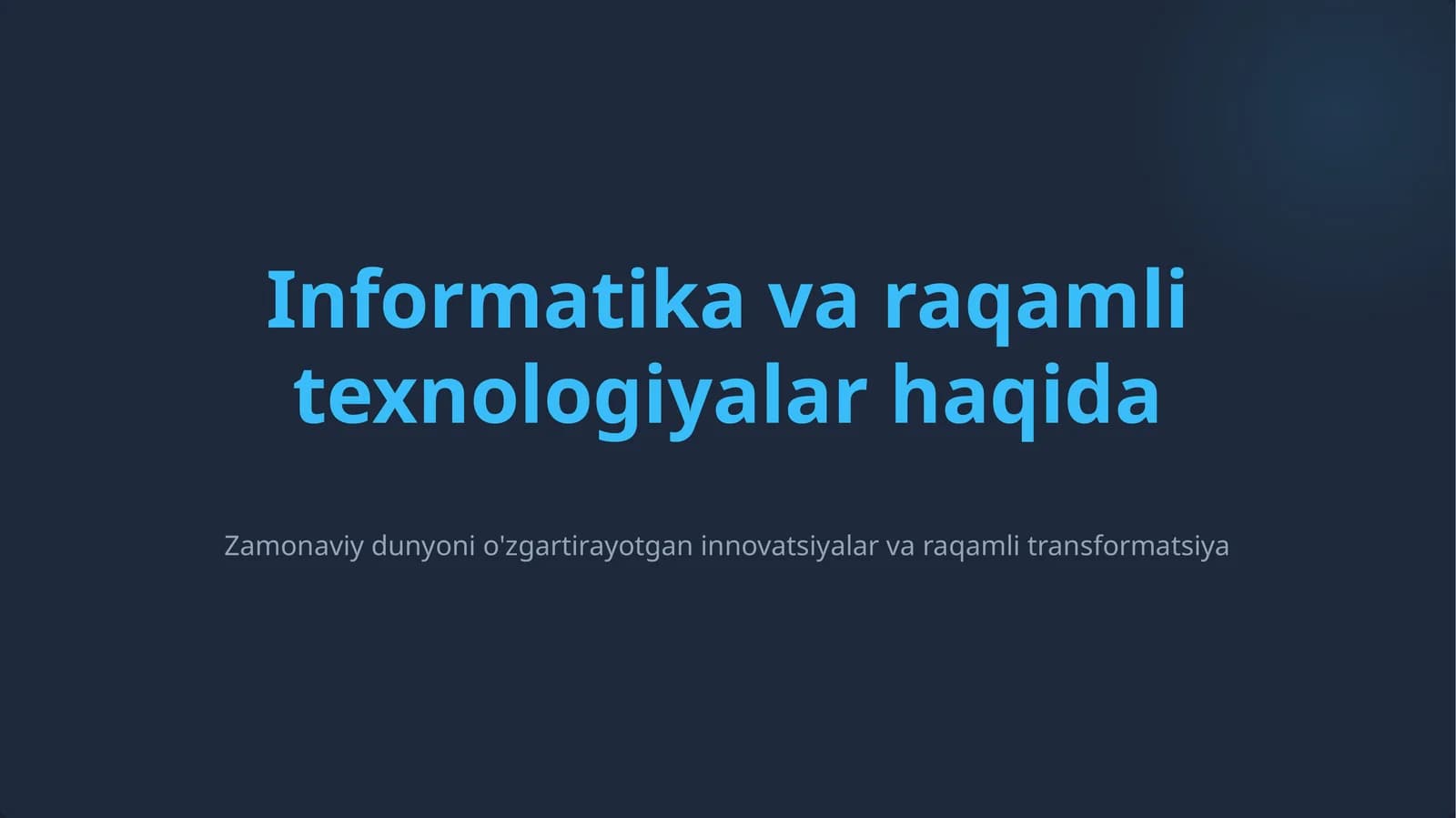 Informatika va raqamli texnologiyalar haqida