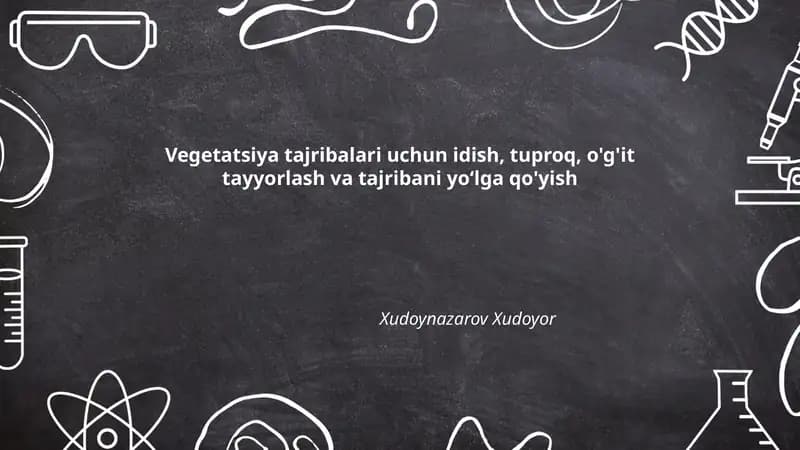 Vegetatsiya tajribalari uchun idish, tuproq, o'g'it tayyorlash va tajribani yoʻlga qo'yish