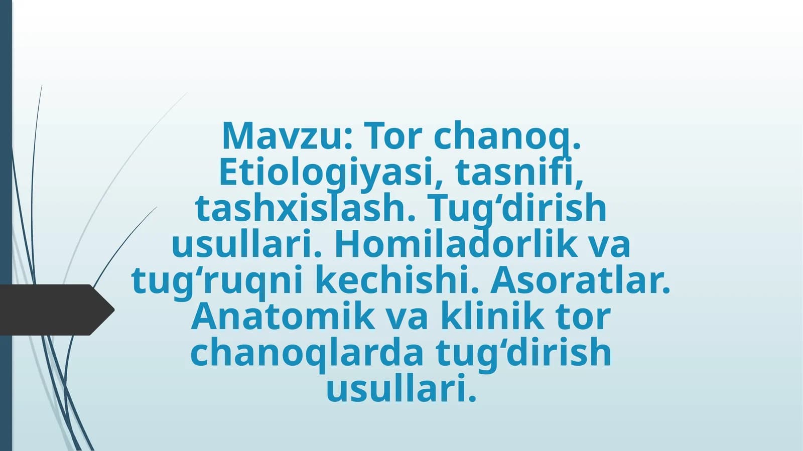 Tor chanoq. Etiologiyasi, tasnifi, tashxislash. Tug‘dirish usullari. Homiladorlik va tug‘ruqni kechishi. Asoratlar. Anatomik va klinik tor chanoqlarda tug‘dirish usullari