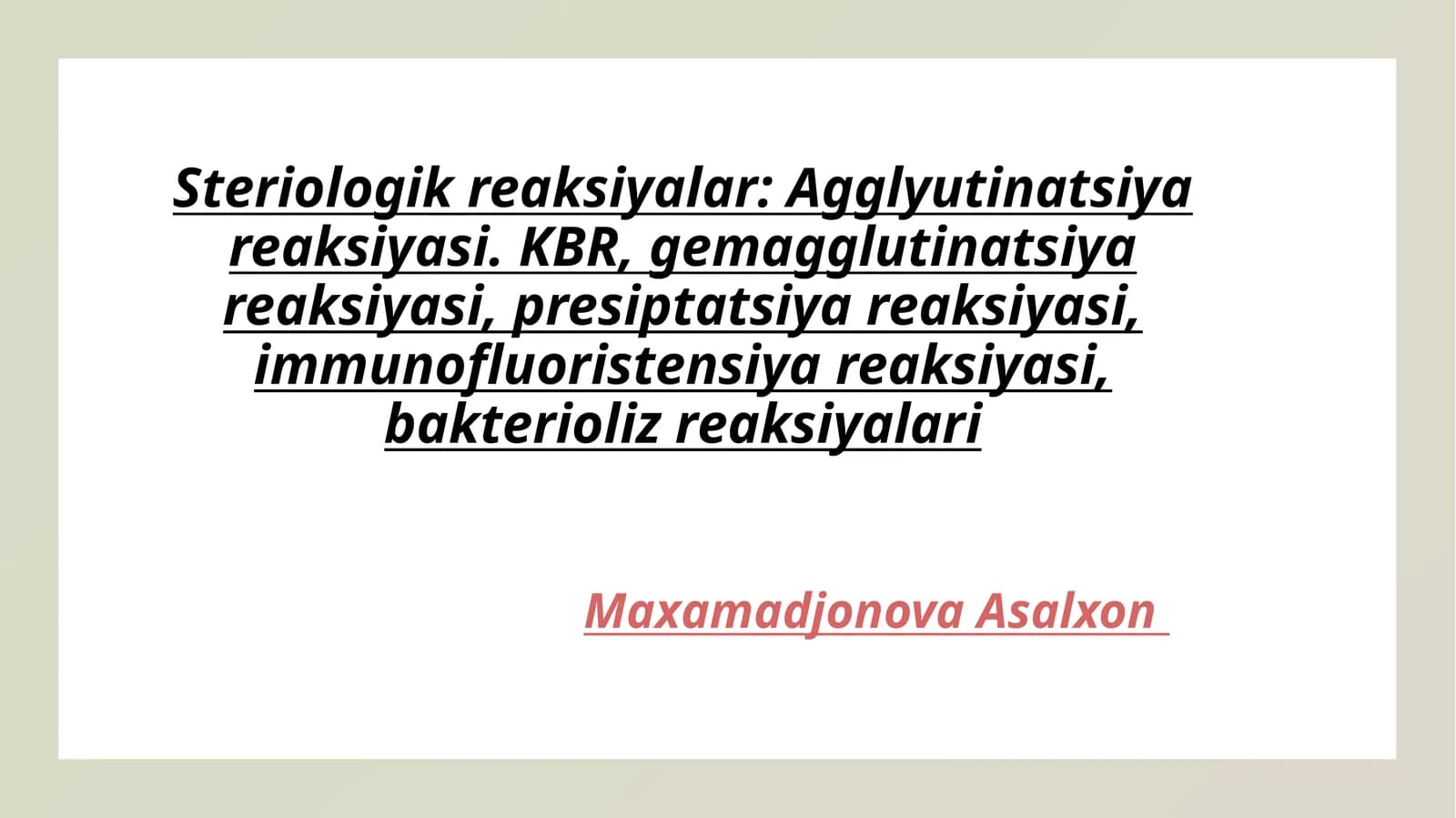Steriologik reaksiyalar: Agglyutinatsiya reaksiyasi. KBR, gemagglutinatsiya reaksiyasi, presiptatsiya reaksiyasi, immunofluoristensiya reaksiyasi, bakterioliz reaksiyalari