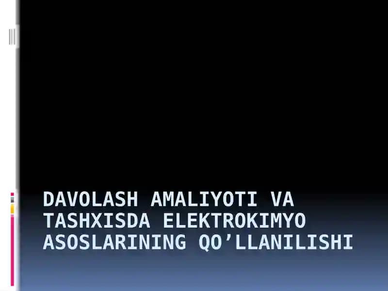 Davolash amaliyoti va tashxisda elektrokimyo asoslarining qo’llanilishi
