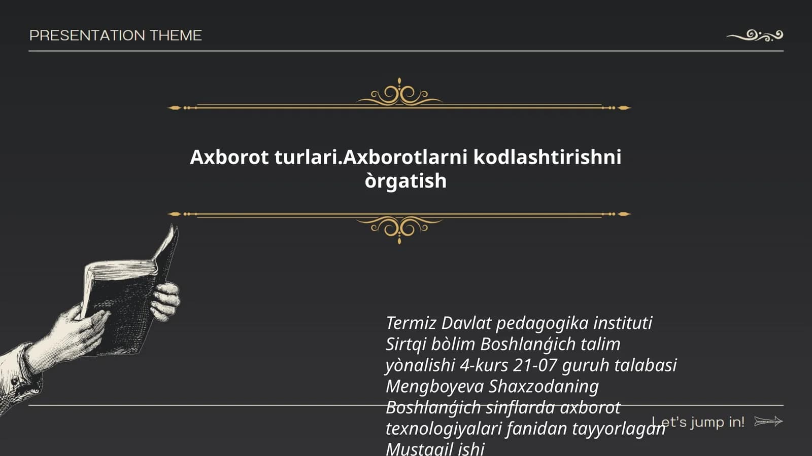 Axborot turlari.Axborotlarni kodlashtirishni òrgatish