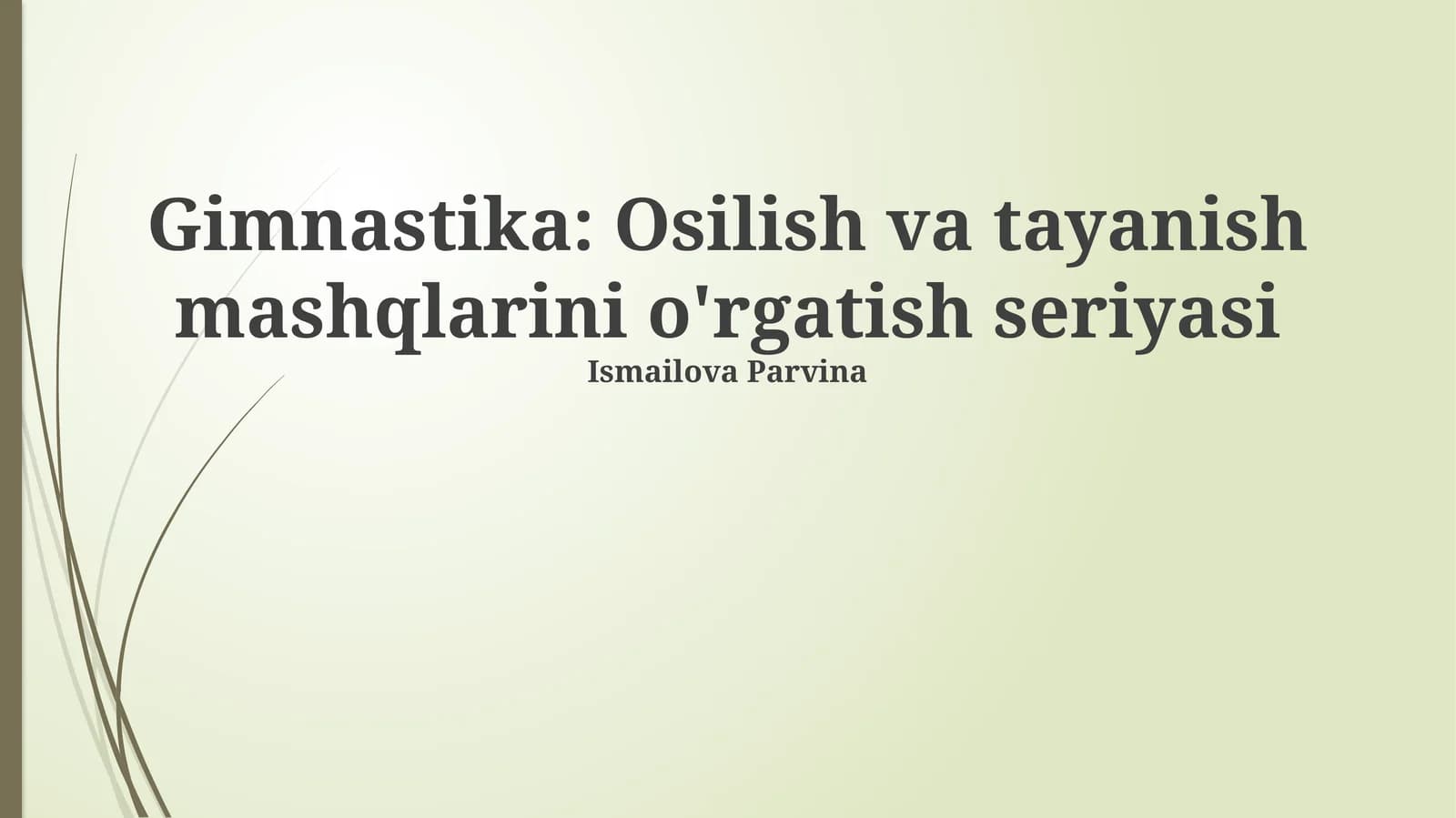 Gimnastika: Osilish va tayanish mashqlarini o'rgatish seriyasi