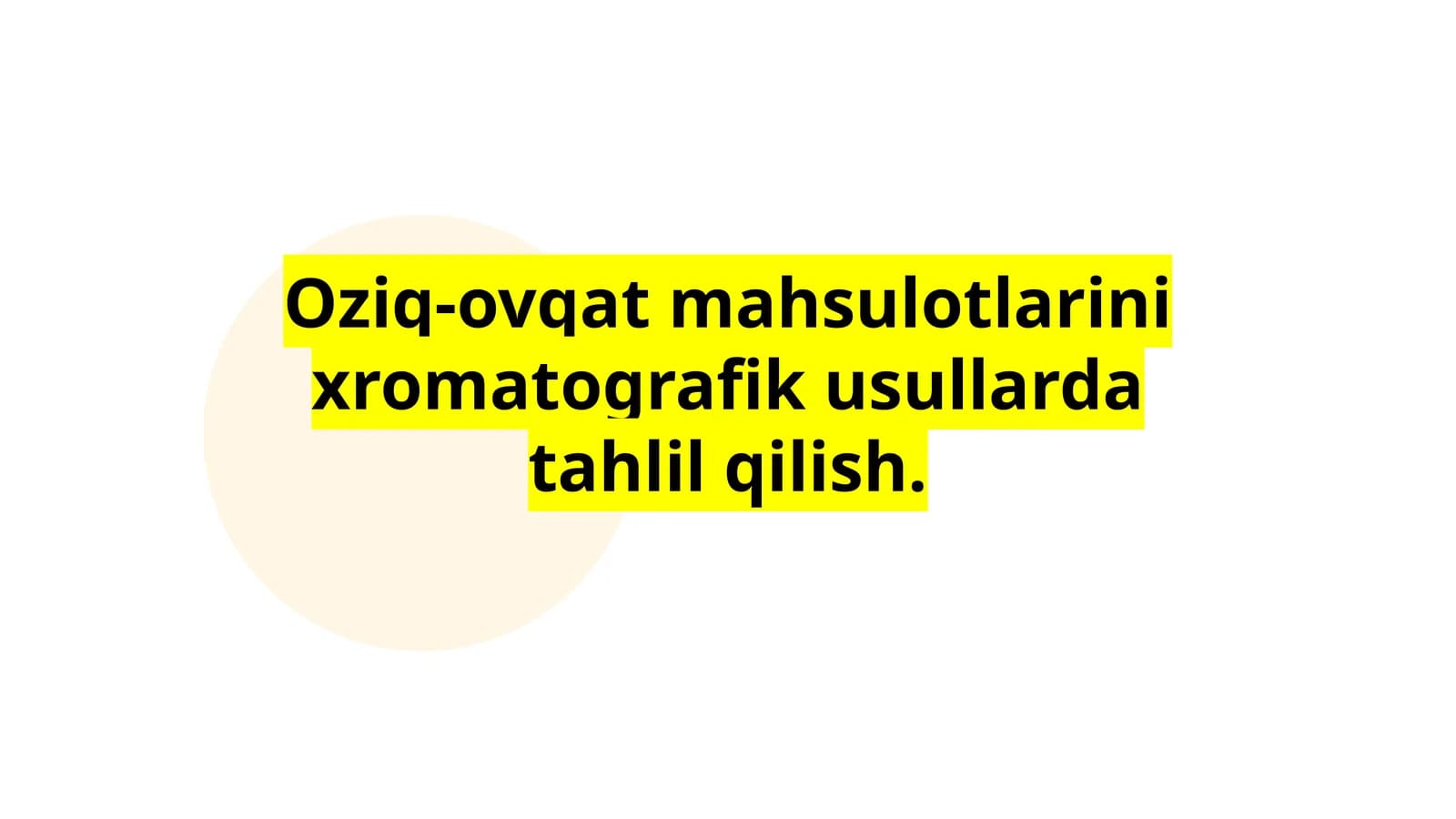 Oziq-ovqat mahsulotlarini xromatografik usullarda tahlil qilish
