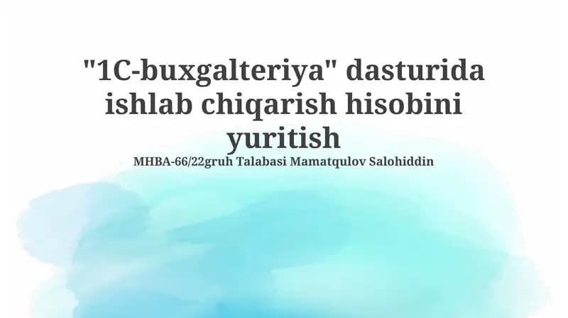 1C-buxgalteriya dasturida ishlab chiqarish hisobini yuritish