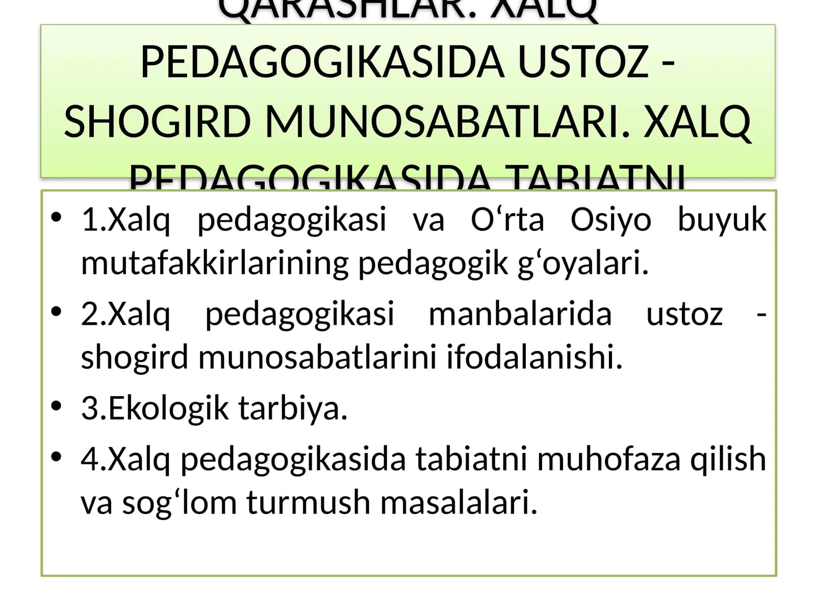 BUYUK ALLOMALARIMIZ MEROSIDA ETNOPEDAGOGIK QARASHLAR. XALQ PEDAGOGIKASIDA USTOZ - SHOGIRD MUNOSABATLARI. XALQ PEDAGOGIKASIDA TABIATNI ASRASHNING MAZMUNI VA MOHIYATI