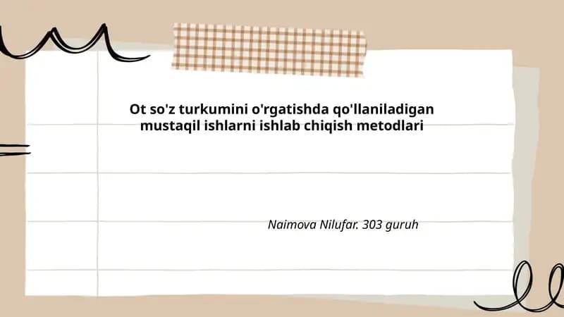 Ot so'z turkumini o'rgatishda qo'llaniladigan mustaqil ishlarni ishlab chiqish metodlari