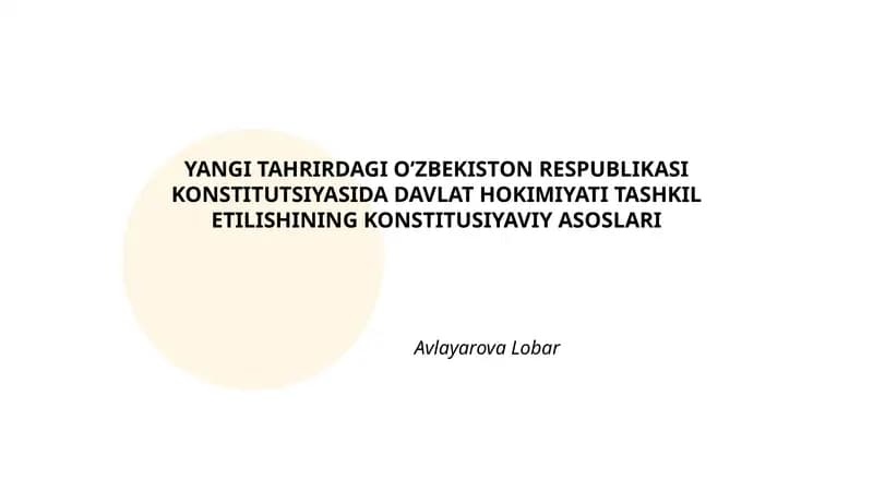 YANGI TAHRIRDAGI O’ZBEKISTON RESPUBLIKASI KONSTITUTSIYASIDA DAVLAT HOKIMIYATI TASHKIL ETILISHINING KONSTITUSIYAVIY ASOSLARI