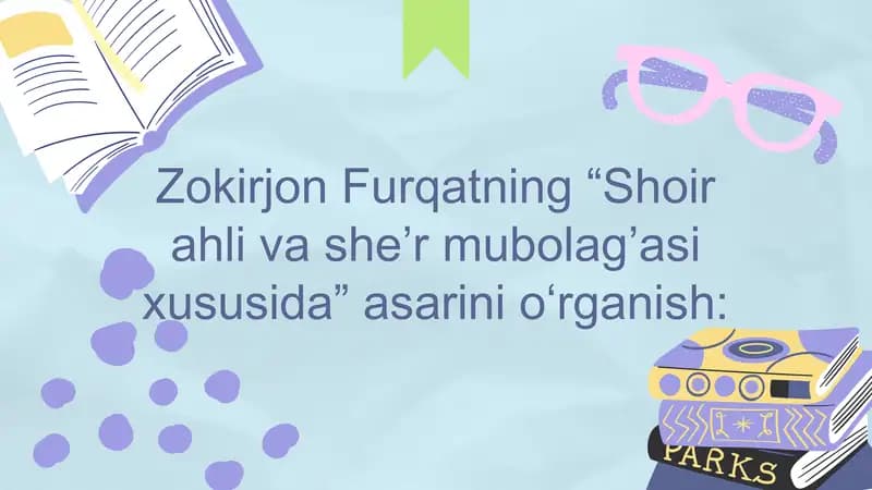 Zokirjon Furqatning “Shoir ahli va she’r mubolag’asi xususida” asarini o‘rganish