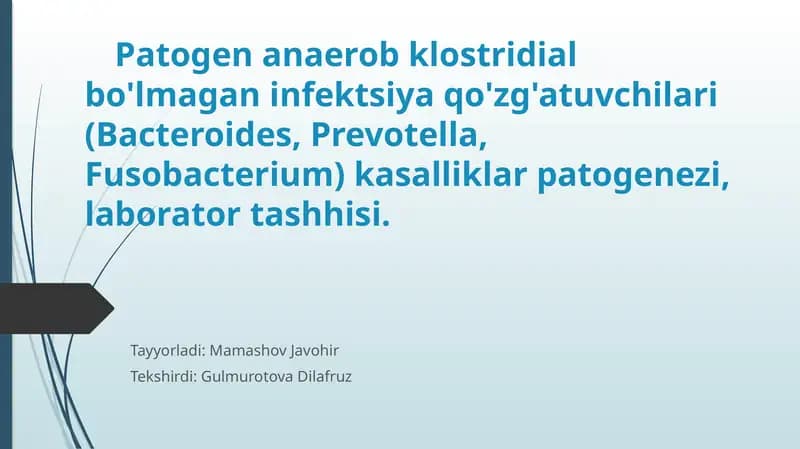 Patogenanaerobklostridialbo'lmaganinfektsiyaqo'zg'atuvchilari(Bacteroides,Prevotella, Fusobacterium)kasalliklarpatogenezi,laboratortashhisi