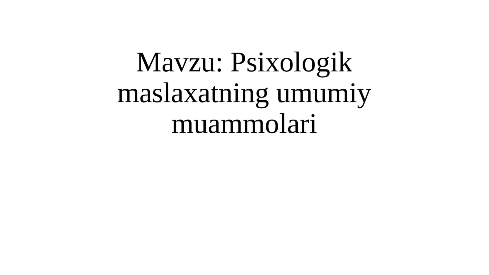 Psixologik maslahatning umumiy muammolari