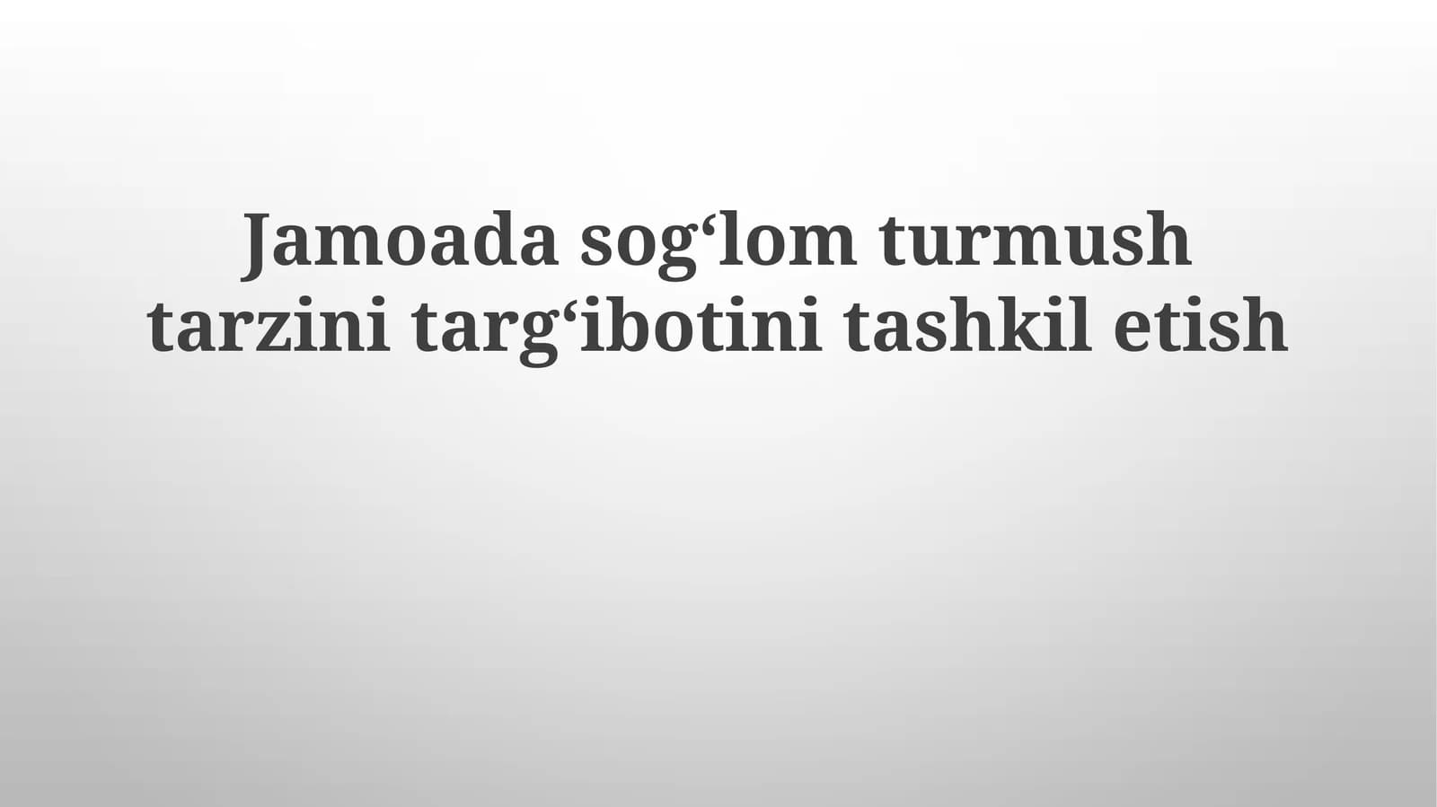 Jamoadasogʻlomturmushtarzinitargʻibotinitashkiletish