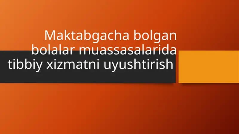 Maktabgacha bolgan bolalar muassasalari davlat tibbiy xizmatni ta'lim