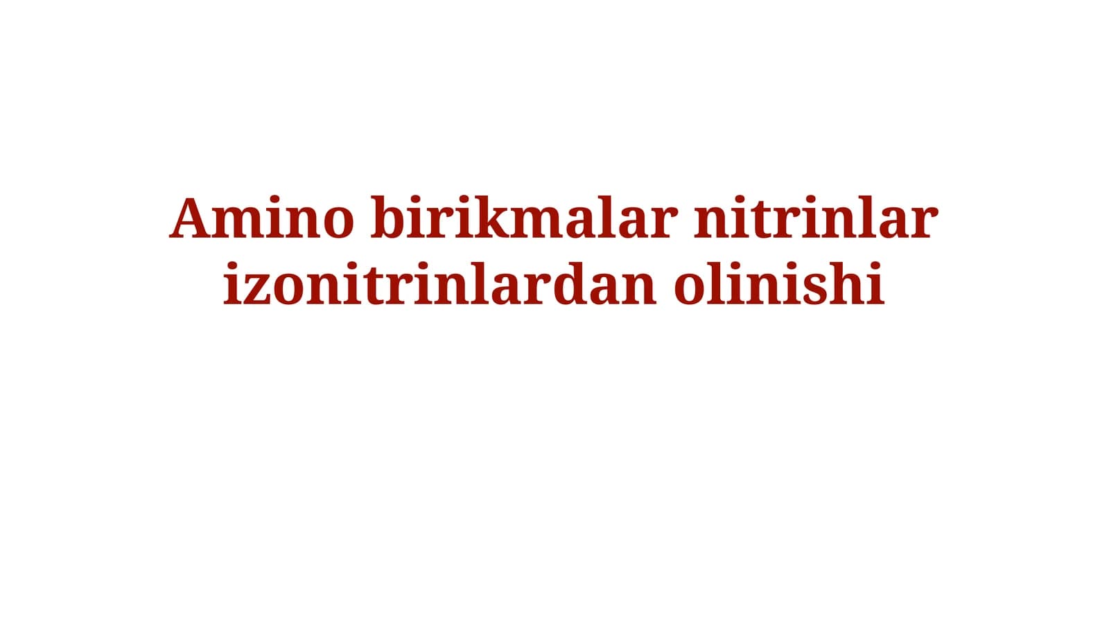 Nitrillar va Izonitrillar haqida umumiy ma'lumot