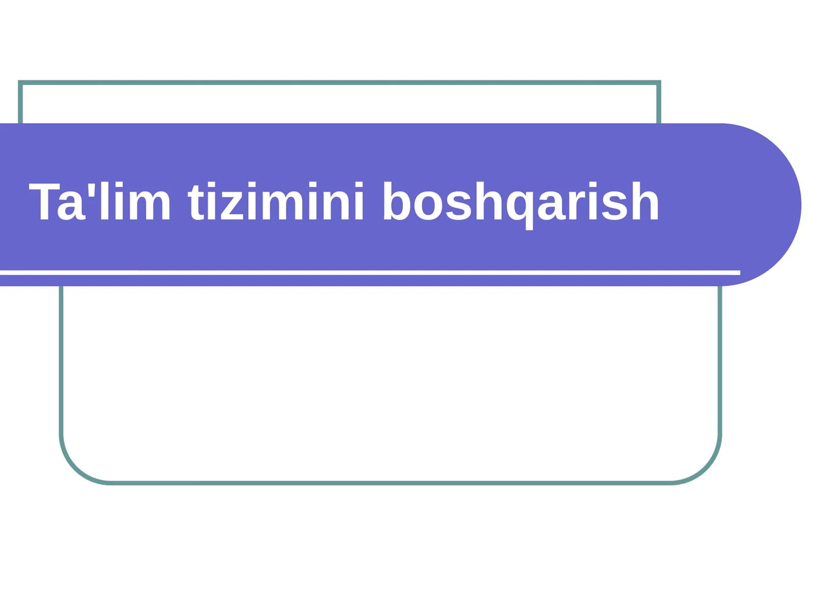 Ta'lim tizimini boshqarish