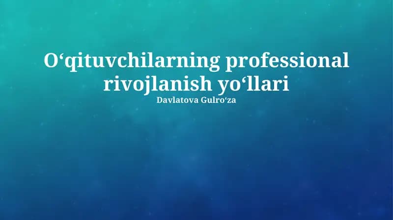 Oʻqituvchilarning professional rivojlanish yoʻllari