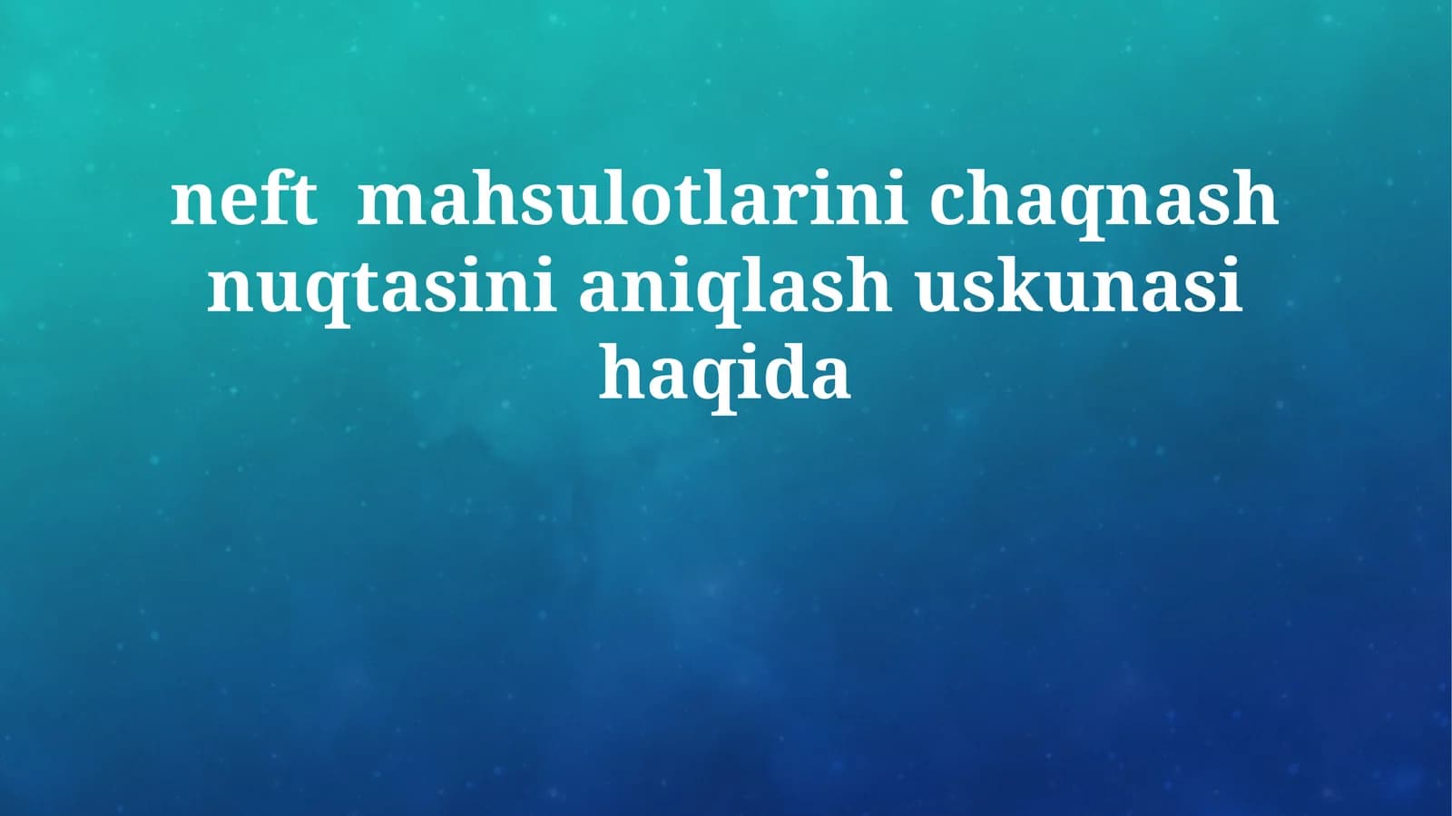neft mahsulotlarini chaqnash nuqtasini aniqlash uskunasi haqida