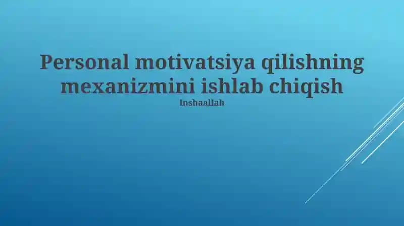 Personal motivatsiya qilishning mexanizmini ishlab chiqish