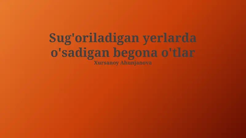 Sug'oriladigan yerlarda o'sadigan begona o'tlar