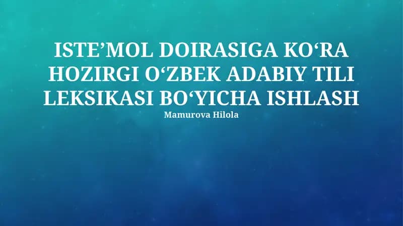 ISTE’MOL DOIRASIGA KO‘RA HOZIRGI O‘ZBEK ADABIY TILI LEKSIKASI BO‘YICHA ISHLASH