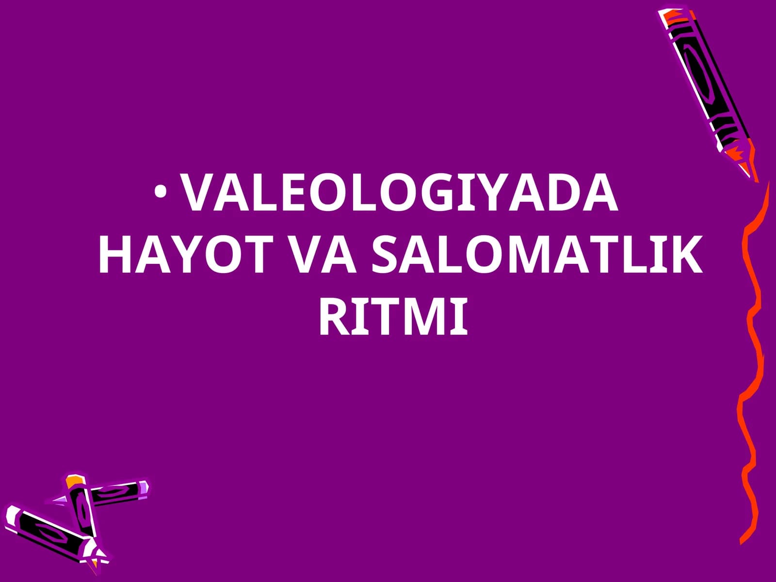VALEOLOGIYADA HAYOT VA SALOMATLIK RITMI