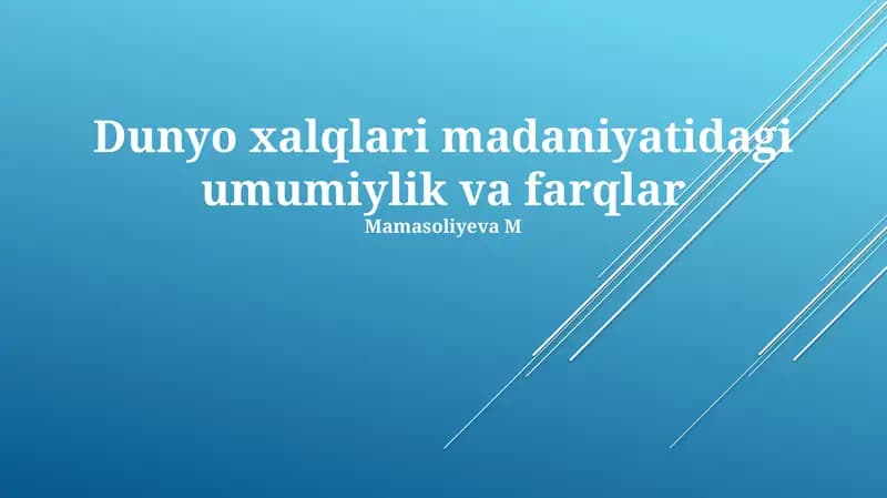 Dunyo xalqlari madaniyatidagi umumiylik va farqlar