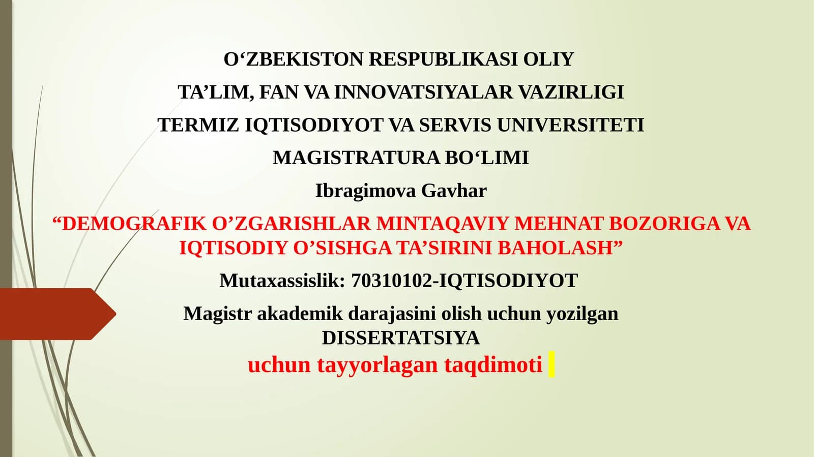 DEMOGRAFIK O’ZGARISHLAR MINTAQAVIY MEHNAT BOZORIGA VA IQTISODIY O’SISHGA TA’SIRINI BAHOLASH