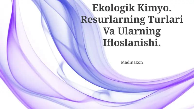 Ekologik Kimyo. Resurlarning Turlari Va Ularning Ifloslanishi
