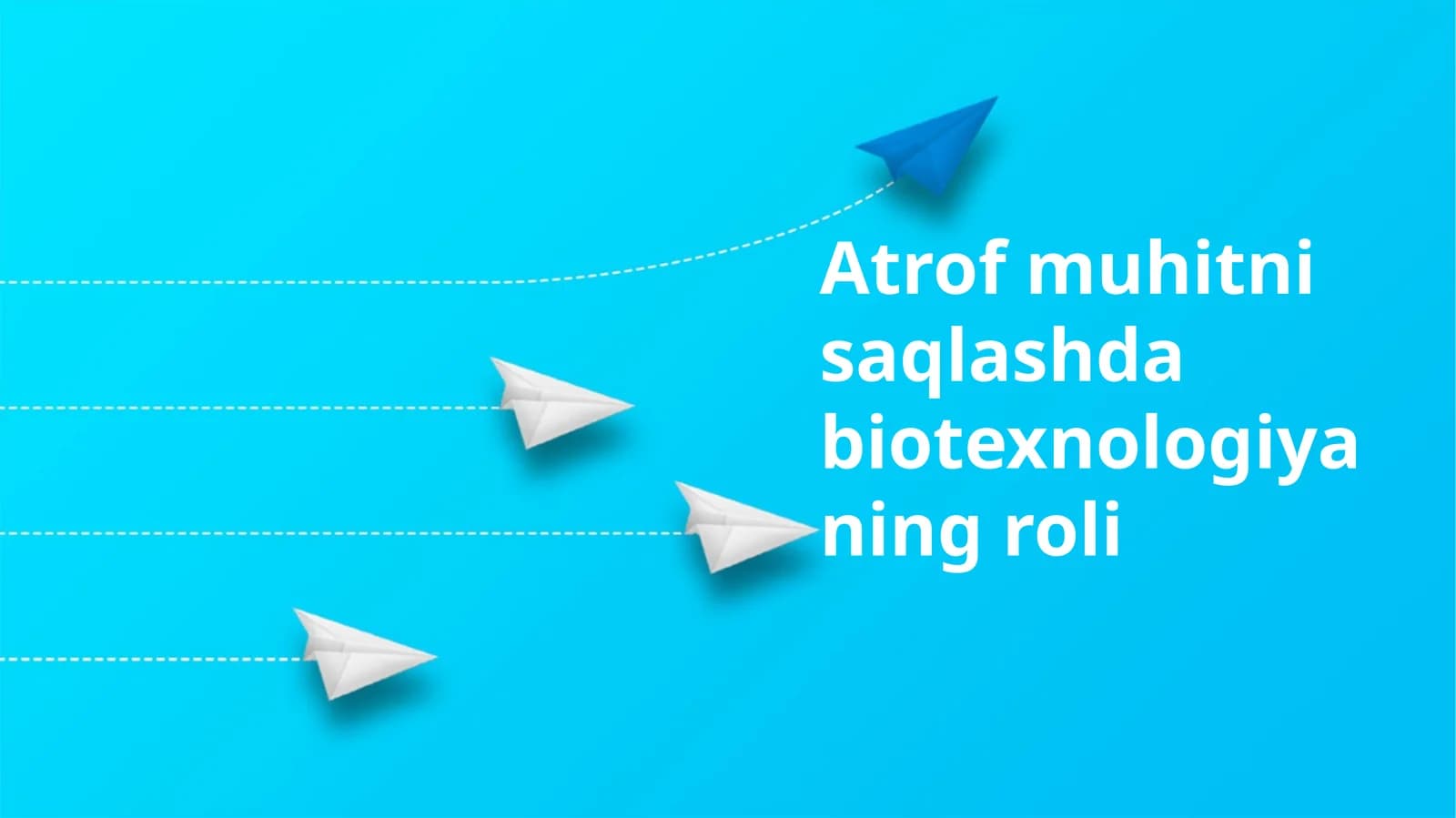 Atrof muhitni saqlashda biotexnologiyaning roli