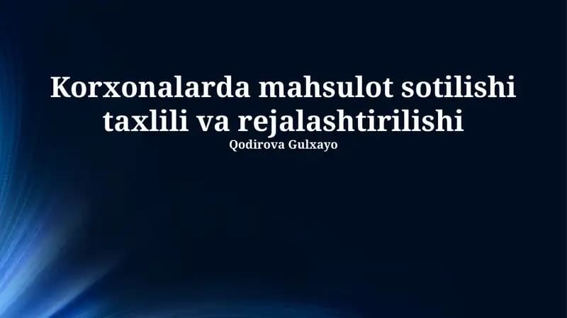 Korxonalarda mahsulot sotilishi taxlili va rejalashtirilishi