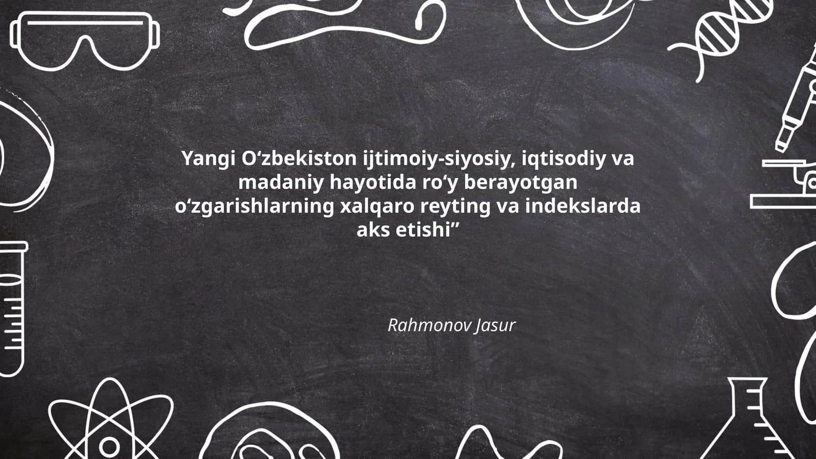 Yangi O'zbekiston ijtimoiy-siyosiy, iqtisodiy va madaniy hayotida roʻy berayotgan oʻzgarishlarning xalqaro reyting va indekslarda aks etishi