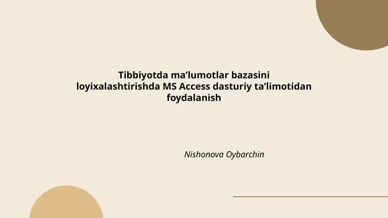 Tibbiyotda maʼlumotlar bazasini loyixalashtirishda MS Access dasturiy taʼlimotidan foydalanish