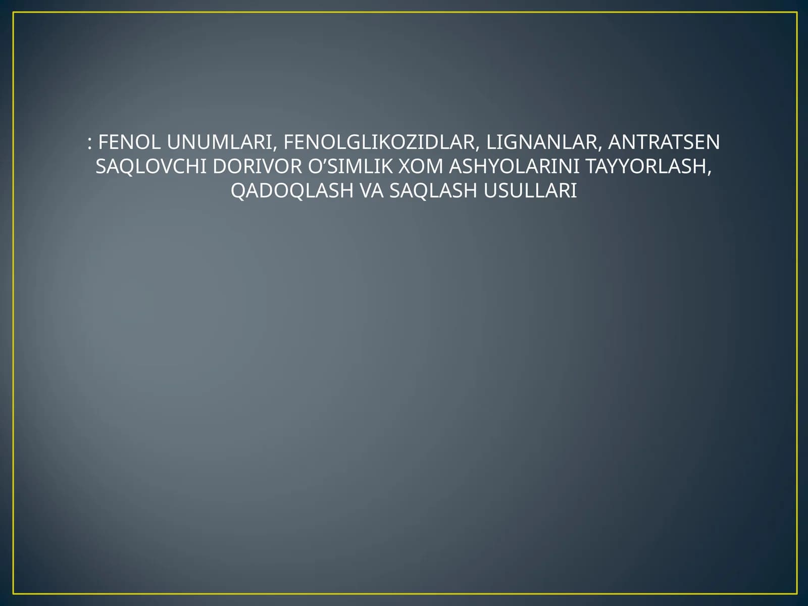 Fenollar va ularning birikmalari (FENOL UNUMLARI, FENOLGLIKOZIDLAR, LIGNANLAR)