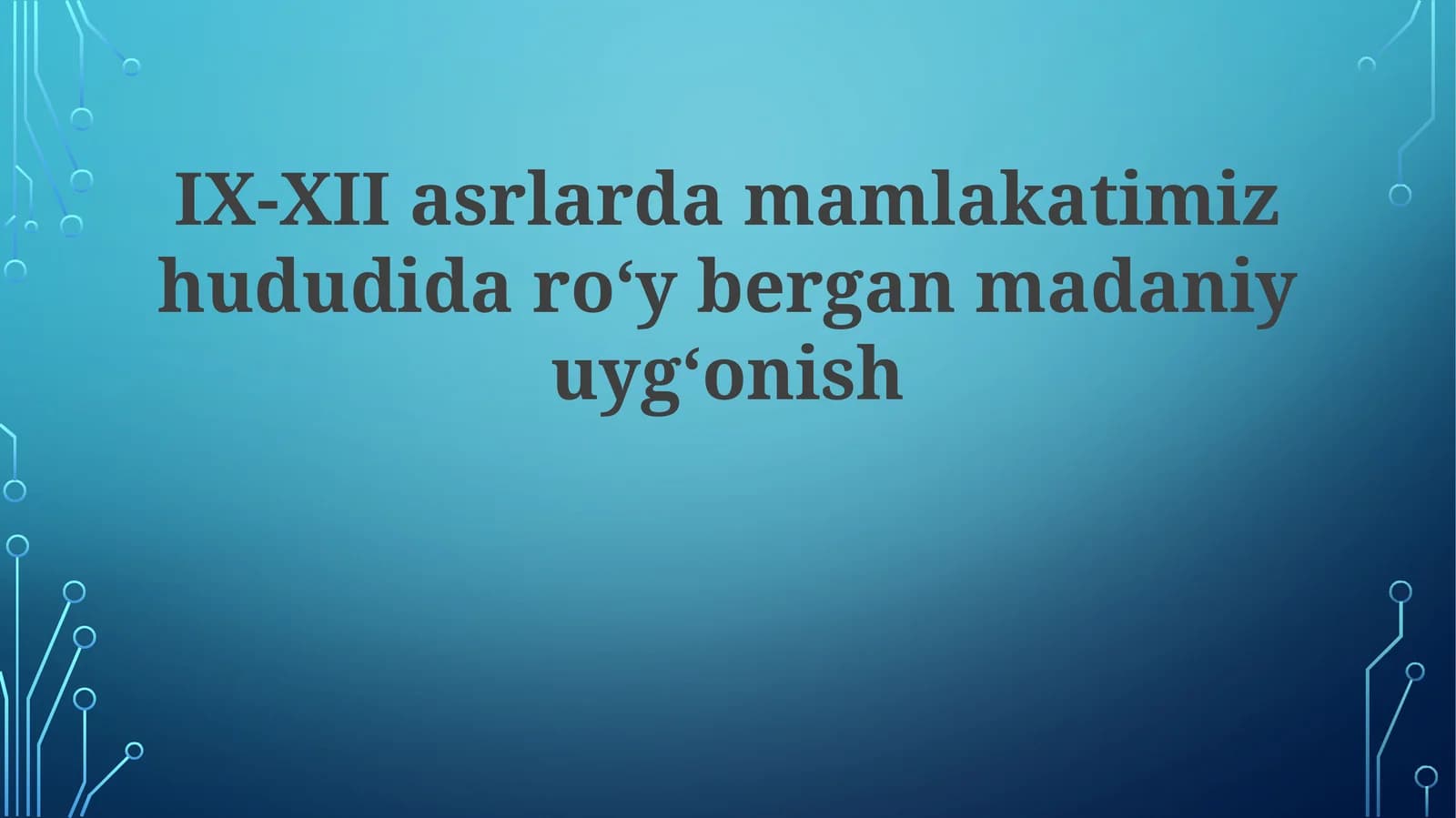 IX-XII asrlarda mamlakatimiz hududida daroy bergan madaniy uyg'onish