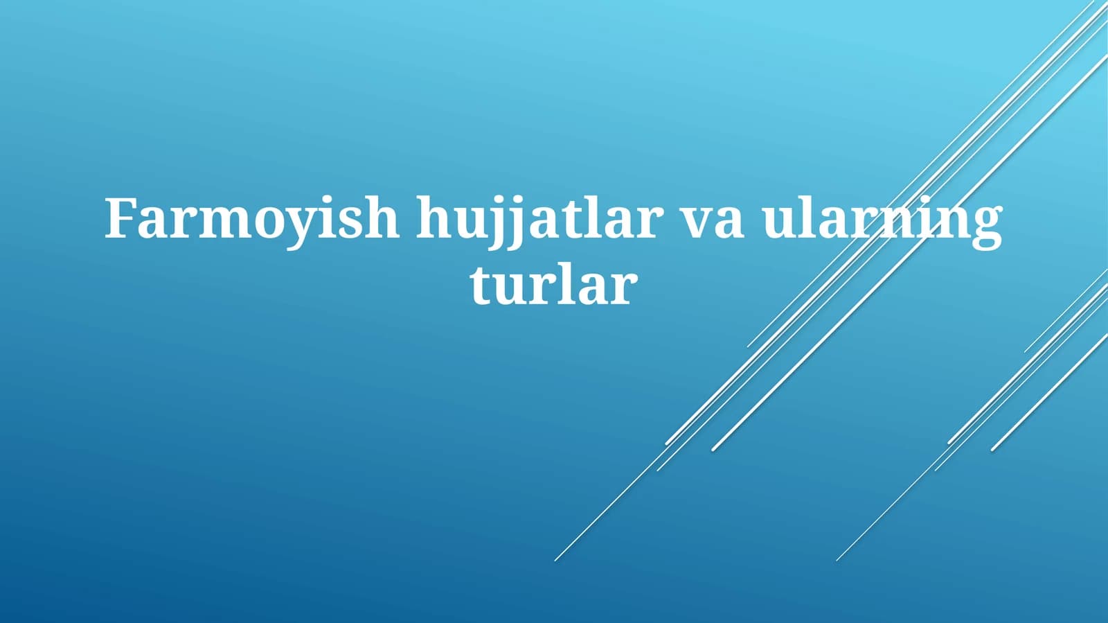Farmoyish hujjatlar va ularning turlar