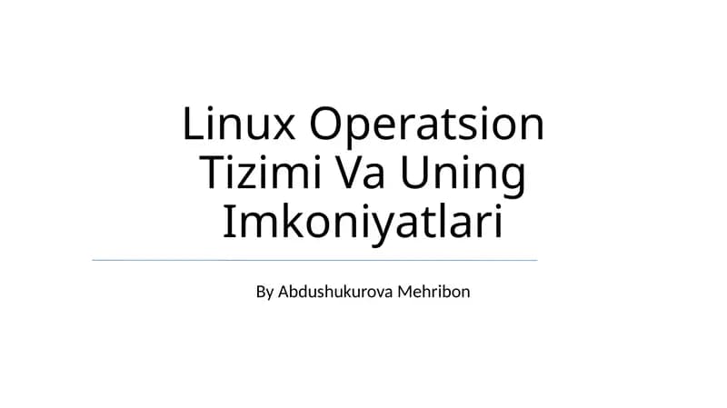 Linux Operatsion Tizimi Va Uning Imkoniyatlari