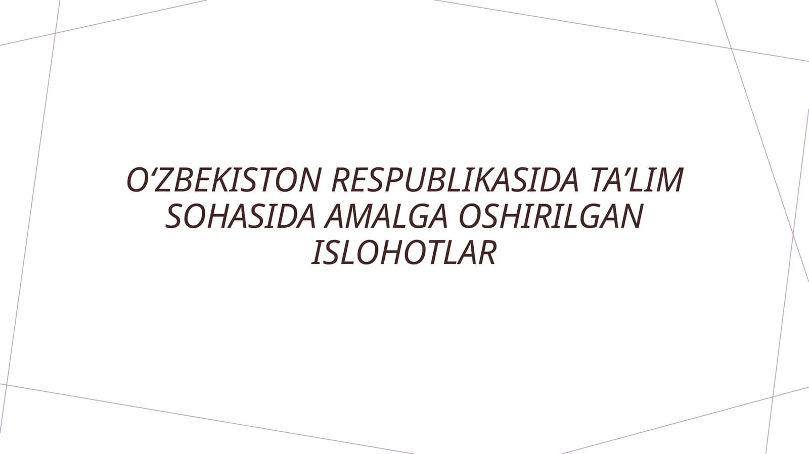 O‘zbekiston Respublikasida ta'lim sohasida amalga oshirilgan islohotlar