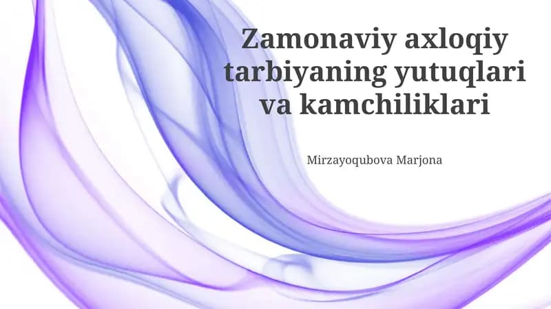 Zamonaviy axloqiy tarbiyaning yutuqlari va kamchiliklari