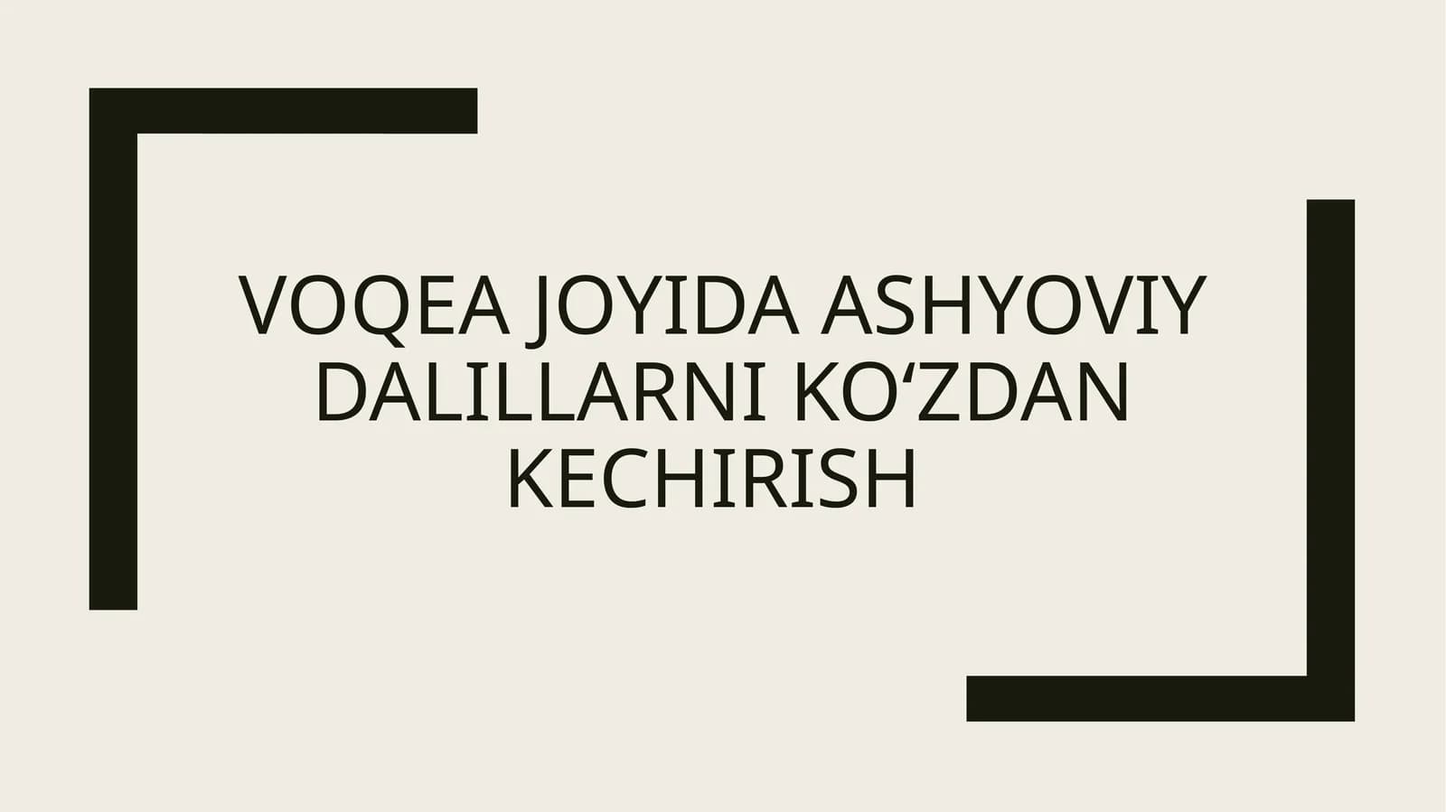 Voqea joyida ashyoviy dalillarni ko‘zdan kechirish